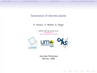 Generation of discrete planes  P. Arnoux, V. Berth  e, A. Siegel  LIRMM-CNRS-Montpellier-France