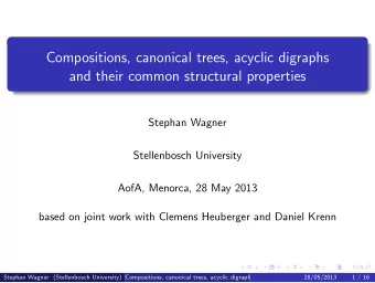 Compositions, canonical trees, acyclic digraphs  and their common structural properties  Stephan