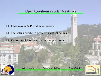 Open Questions in Solar Neutrinos  Overview of SSM and experiments  The solar abundance