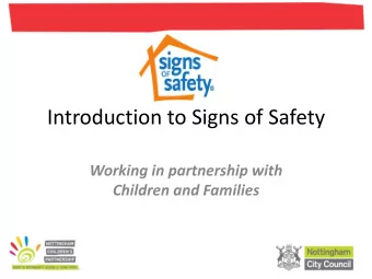 Introduction to Signs of Safety  Working in partnership with Children and Families  This e-learning