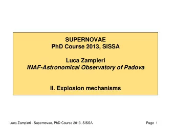 INAF-Astronomical Observatory of Padova  II. Explosion mechanisms  Luca Zampieri - Supernovae, PhD