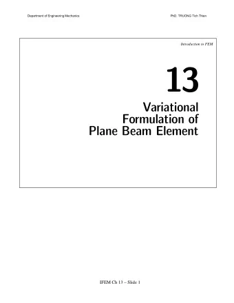 13  Variational  Formulation of  Plane Beam Element  IFEM Ch 13  Slide 1  Department of