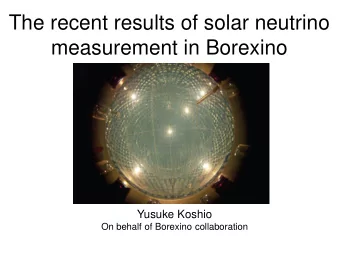 The recent results of solar neutrino  measurement in Borexino  Yusuke Koshio  On behalf of Borexino