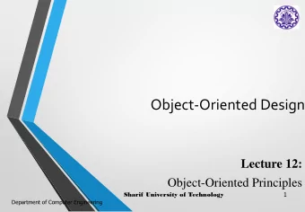 Object-Oriented Design  Lecture 12:  Object-Oriented Principles  Sharif University of Technology  1