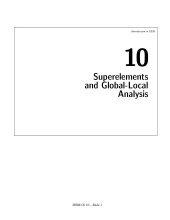 10  Superelements  and Global-Local  Analysis  IFEM Ch 10  Slide 1  Introduction to FEM