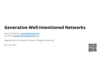 Generative Well-intentioned Networks  Justin Cosentino ( justin@cosentino.io )  Jun Zhu (