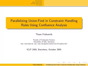 Parallelizing Union-Find in Constraint Handling  Rules Using Confluence Analysis  Thom Fr