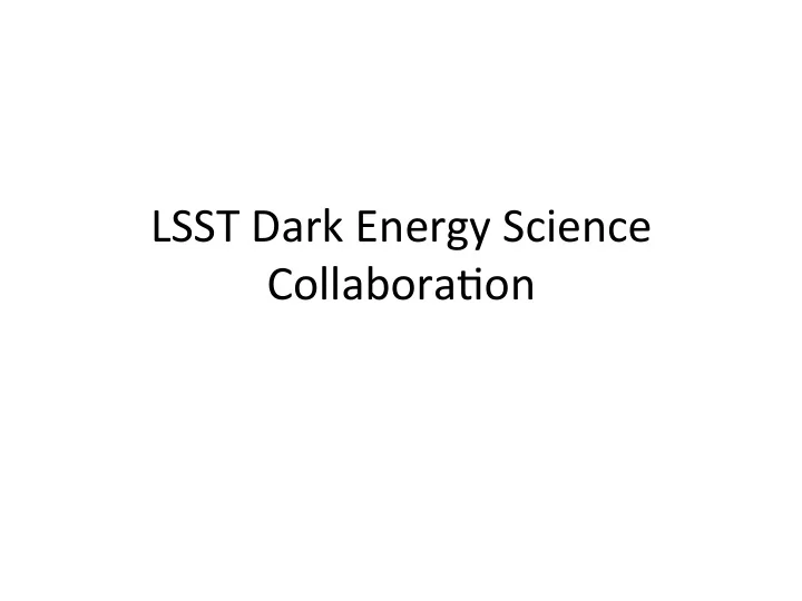 lsst dark energy science collabora4on difference between