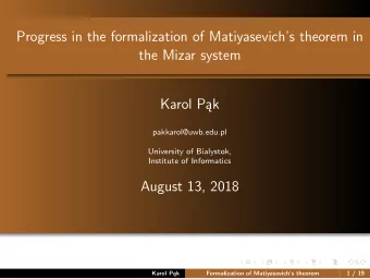Progress in the formalization of Matiyasevichs theorem in  the Mizar system  Karol Pk pakkarol