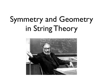 Symmetry and Geometry  in String Theory  Symmetry and  Extra Dimensions  String/M Theory  Rich