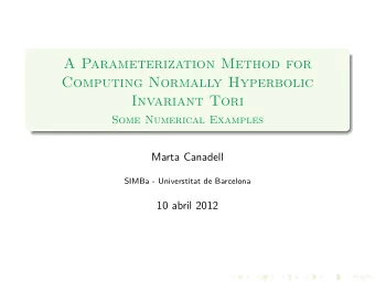 A Parameterization Method for  Computing Normally Hyperbolic  Invariant Tori  Some Numerical