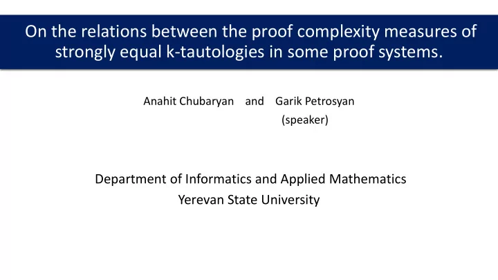 strongly equal k tautologies in some proof systems