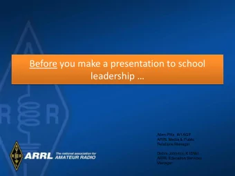 Before you make a presentation to school  leadership   Allen Pitts, W1AGP  ARRL Media &amp;