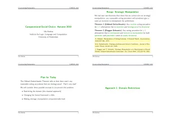 Recap: Strategic Manipulation  We had seen two theorems that show that we cannot rule out strategic