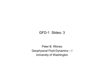 GFD-1  Slides: 3  Peter B. Rhines  Geophysical Fluid Dynamics  I  University of Washington  CO2