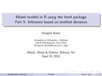 Mixed models in R using the lme4 package  Part 5: Inference based on profiled deviance  Douglas