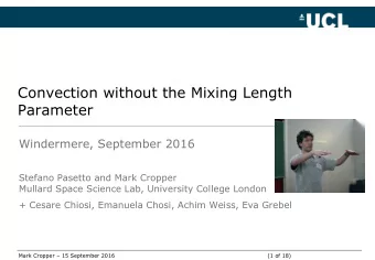 Convection without the Mixing Length  Parameter  Windermere, September 2016  Stefano Pasetto and
