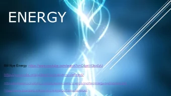ENERGY  Bill Nye Energy  https://www.youtube.com/watch?v=C4pnVGko0zU