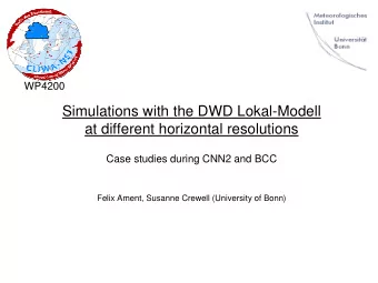 Simulations with the DWD Lokal-Modell  at different horizontal resolutions  Case studies during