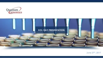 KOL DAY PRESENTATION June 27 th , 2017  FOCUS ON QUANTUM GENOMICS  Disclaimer  This presentation