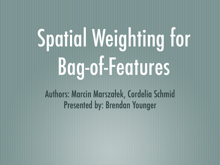 spatial weighting for bag of features