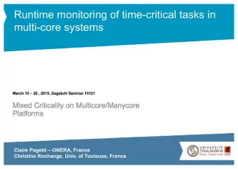 Runtime monitoring of time-critical tasks in  multi-core systems  Claire Pagetti  ONERA, France