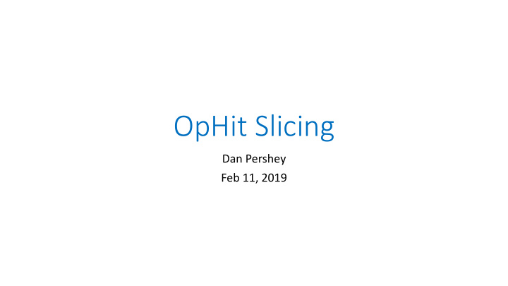 ophit slicing