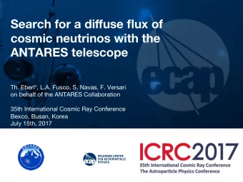 Search for a di ff use flux of  cosmic neutrinos with the ANTARES telescope Th. Eberl*, L.A. Fusco,