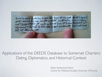 Applications of the DEEDS Database to Somerset Charters:  Dating, Diplomatics, and Historical