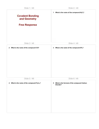 Covalent Bonding  and Geometry  Free Response  Slide 3 / 48  Slide 4 / 48  2  What is the name of