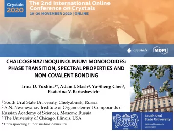 NON-COVALENT BONDING Irina D. Yushina 1 *, Adam I. Stash 2 , Yu-Sheng Chen 3 , Ekaterina V.
