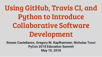 Using GitHub, Travis CI, and  Python to Introduce  Collaborative Software  Development  Rowan