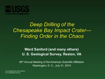 Deep Drilling of the  Chesapeake Bay Impact Crater   Finding Order in the Chaos  Ward