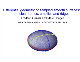 Differential geometry of sampled smooth surfaces:  principal frames, umbilics and ridges.