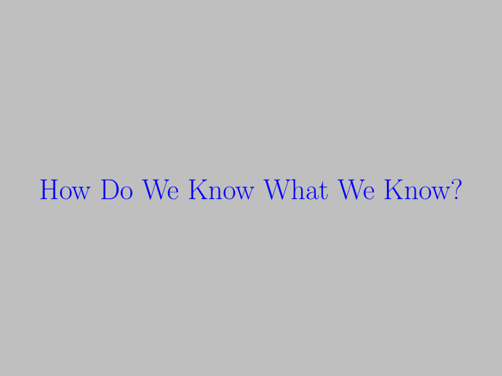 how do we know what we know scientific method