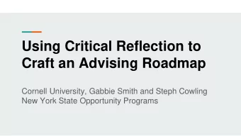 Craft an Advising Roadmap  Cornell University, Gabbie Smith and Steph Cowling  New York State