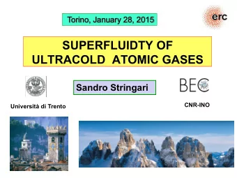 SUPERFLUIDTY OF  ULTRACOLD  ATOMIC GASES  Sandro Stringari  CNR-INO  Universit di Trento