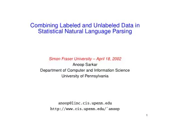 Combining Labeled and Unlabeled Data in  Statistical Natural Language Parsing  Simon Fraser