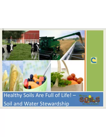 Healthy Soils Are Full of Life!   Soil and Water Stewardship  Summary of Comments on PowerPoint