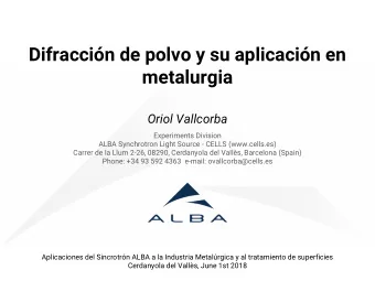 Difraccin de polvo y su aplicacin en  metalurgia  Oriol Vallcorba  Experiments Division  ALBA