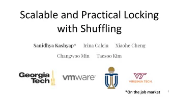 Sanidhya Kashyap *      Irina Calciu      Xiaohe Cheng  Changwoo Min      Taesoo Kim  1  Operations