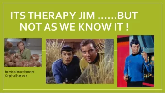 NOT AS WE KNOW IT !  Reminiscence from the  Original Star trek  Service introduction  As part of a