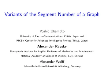 Variants of the Segment Number of a Graph  Yoshio Okamoto  University of Electro-Communications,