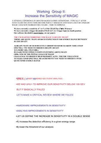 Working  Group II:  Increase the Sensitivity of MAGIC  A GENERAL EXPERIENCE IN GROUND-BASED GAMMA