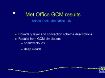 Adrian Lock, Met Office, UK  Boundary layer and convection scheme descriptions  Results from