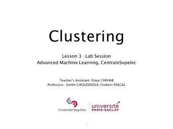 Clustering Lesson 3 : Lab Session Advanced Machine Learning, CentraleSupelec Teachers Assistant