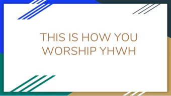 THIS IS HOW YOU  WORSHIP YHWH (Gen 12:1-3)1 YHWH had said to Abram, Go from your country, your