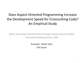 the Development Speed for Crosscutting Code?  An Empirical Study  Stefan Hanenberg, Sebastian
