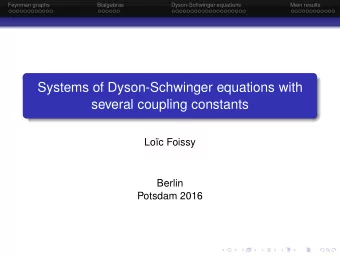 Systems of Dyson-Schwinger equations with  several coupling constants  Loc Foissy  Berlin