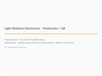 Light Readout Electronics - Production / QA  Thomas Patzak - On behalf of the IN2P3 group  DUNE